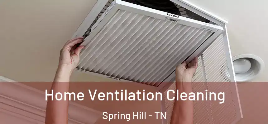  Home Ventilation Cleaning Spring Hill - TN