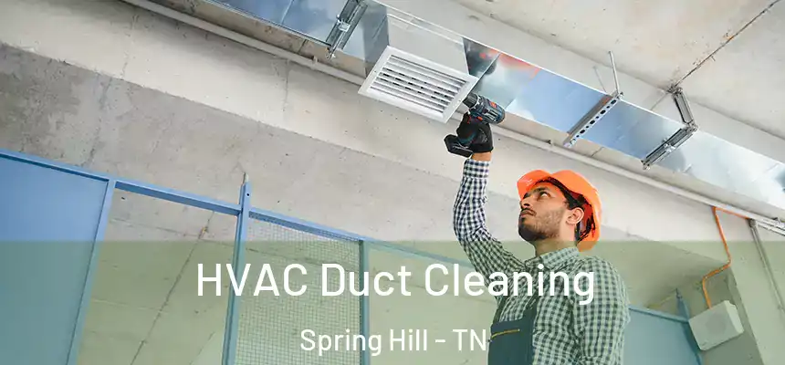  HVAC Duct Cleaning Spring Hill - TN