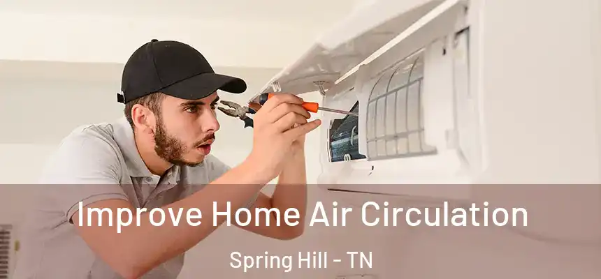  Improve Home Air Circulation Spring Hill - TN
