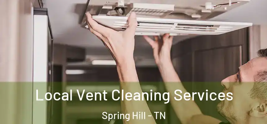  Local Vent Cleaning Services Spring Hill - TN