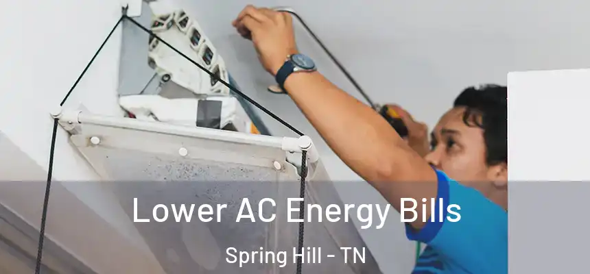  Lower AC Energy Bills Spring Hill - TN