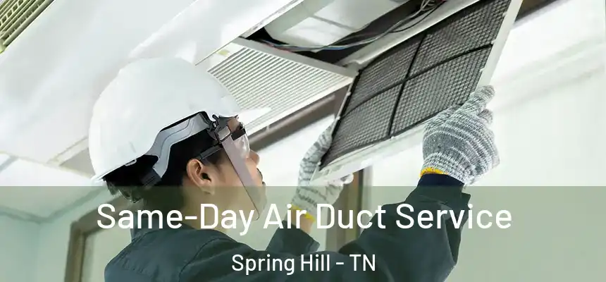  Same-Day Air Duct Service Spring Hill - TN